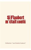 Si Flaubert m'était conté