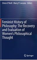 Feminist History of Philosophy: The Recovery and Evaluation of Women's Philosophical Thought