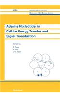 Adenine Nucleotides in Cellular Energy Transfer and Signal Transduction