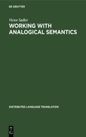 Working with Analogical Semantics: Disambiguation Techniques in DLT(5 Distributed Language Translation)
