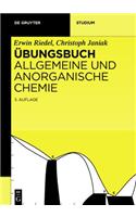 Ubungsbuch: Allgemeine Und Anorganische Chemie (De Gruyter Studium)