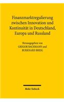 Finanzmarktregulierung zwischen Innovation und Kontinuitat in Deutschland, Europa und Russland