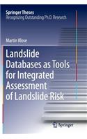 Landslide Databases as Tools for Integrated Assessment of Landslide Risk