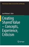 Creating Shared Value - Concepts, Experience, Criticism