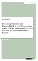 Interkulturelle Semantik und Literaturdidaktik an einer E-Schule. Kann das Buch 