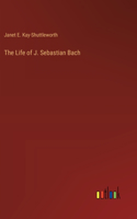 Life of J. Sebastian Bach