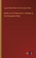 Briefe von A.W. Iffland und F.l. Schröder an den Schauspieler Werdy