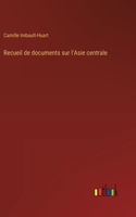 Recueil de documents sur l'Asie centrale