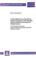 New Method for Interpreting Tectonomagnetic Field Changes Using a Natural Geomagnetic Stress Sensor: A Contribution to the Joint German-Turkish Earthquake Prediction Research Project