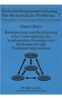 Konzipierung und Realisierung einer Unterstuetzung des kombinierten Einsatzes von Methoden bei der Positionierungsanalyse