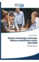 Darba motivāciju veicinoso faktoru noteiksana valsts pārvaldē