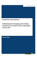 Evaluating the messaging and routing functions of an Open Source Enterprise Service Bus