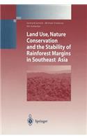 Land Use, Nature Conservation and the Stability of Rainforest Margins in Southeast Asia