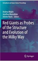 Red Giants as Probes of the Structure and Evolution of the Milky Way