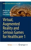Virtual, Augmented Reality and Serious Games for Healthcare 1