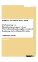 Bedeutung von Finanzierungssurrogaten bei der Unternehmensfinanzierung bei besonderer Beachtung der Asset Backed Securities