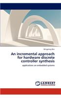 Incremental Approach for Hardware Discrete Controller Synthesis