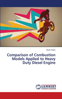 Comparison of Combustion Models Applied to Heavy Duty Diesel Engine