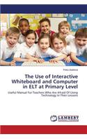 Use of Interactive Whiteboard and Computer in ELT at Primary Level