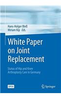 White Paper on Joint Replacement