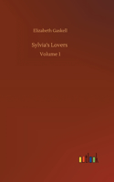 Sylvia's Lovers: Volume 1