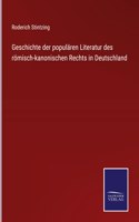 Geschichte der populären Literatur des römisch-kanonischen Rechts in Deutschland