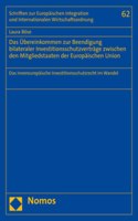 Das Ubereinkommen Zur Beendigung Bilateraler Investitionsschutzvertrage Zwischen Den Mitgliedstaaten Der Europaischen Union: Das Innereuropaische Investitionsschutzrecht Im Wandel