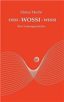 Ossi - Wossi - Wessi: Eine Lebensgeschichte(German)