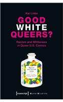 Good White Queers? – Racism and Whiteness in Queer U.S. Comics