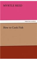 How to Cook Fish