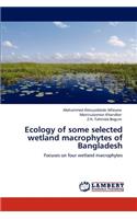 Ecology of Some Selected Wetland Macrophytes of Bangladesh