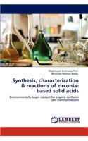 Synthesis, characterization & reactions of zirconia-based solid acids