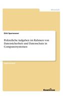 Polizeiliche Aufgaben im Rahmen von Datensicherheit und Datenschutz in Computersystemen