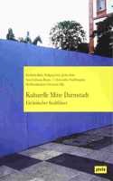 Kulturelle Mitte Darmstadt - Ein Kritischer Stadtführer