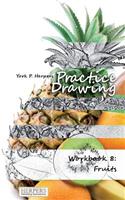 Practice Drawing - Workbook 8: Fruits(8 Practice Drawing)