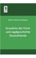 Grundriss Der Forst- Und Jagdgeschichte Deutschlands