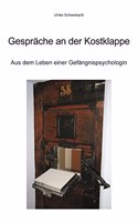 Gesprache an der Kostklappe: Aus dem Leben einer Gefangnispsychologin