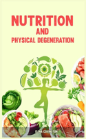 Nutrition and Physical Degeneration