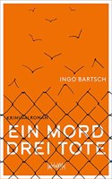 Ein Mord â€“ drei Tote: Kriminalroman