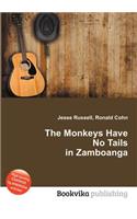 The Monkeys Have No Tails in Zamboanga