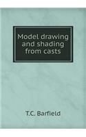 Model Drawing and Shading from Casts