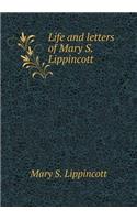 Life and Letters of Mary S. Lippincott