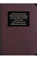 Alumni Souvenir Illustrating Buildings and Faculties of the University of Toronto and Affiliated Colleges