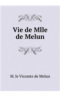 Vie de Mlle de Melun