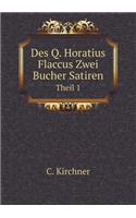 Des Q. Horatius Flaccus Zwei Bucher Satiren Theil 1