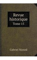 Revue Historique Tome 15