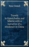 TRAVELS IN KAMTCHATKA AND SIBERIA WITH