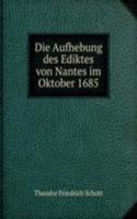 Die Aufhebung des Ediktes von Nantes im Oktober 1685