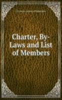 Charter, By-Laws and List of Members
