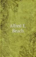 Alfred E. Beach